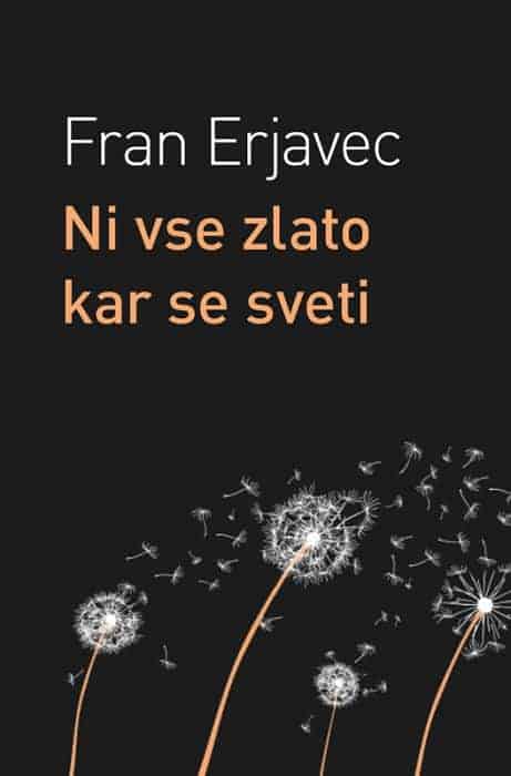 Ni vse zlato kar se sveti - Fran Erjavec